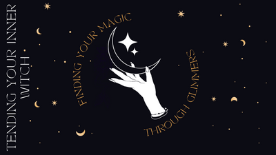 Tending Your Inner Witch: Finding Your Magic Through Glimmers