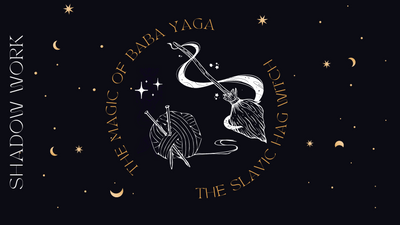 Shadow Work: Baba Yaga, the Slavic Hag Witch; Guest Blog by Vlasta Pilot