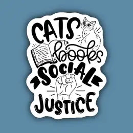 Cats, Books, and Social Justice Sticker