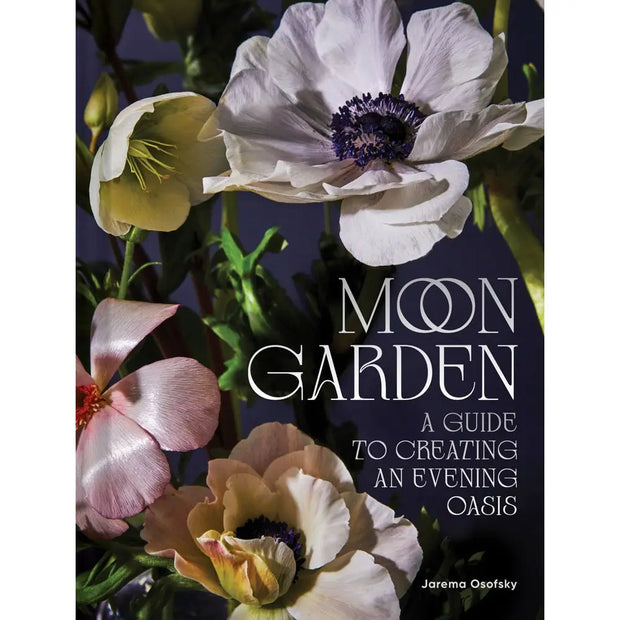 Moon Garden: A Guide to Creating an Evening Oasis