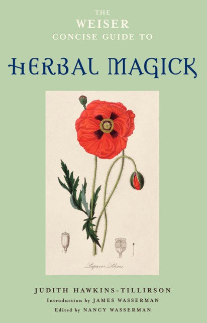 Weiser Concise Guide To Herbal Magick