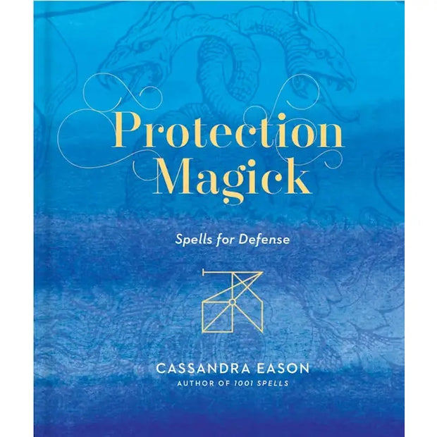 Protection Magick: Spells For Defense