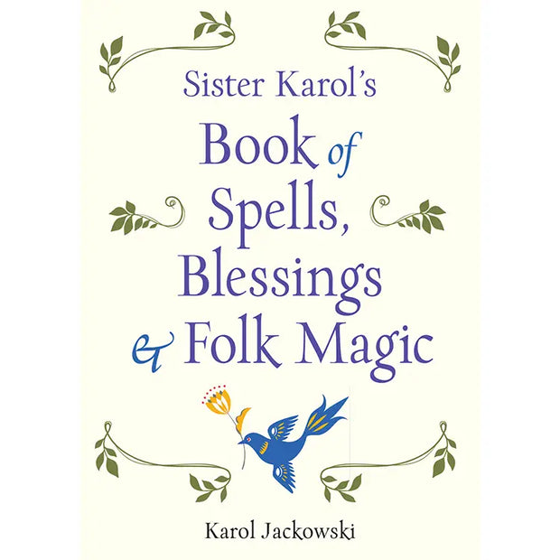 Sister Karol's Book of Spells, Blessings, and Folk Magic
