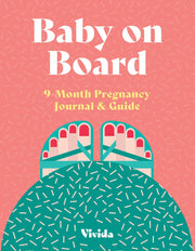 Baby on Board: 9 Month Pregnancy Journal & Guide