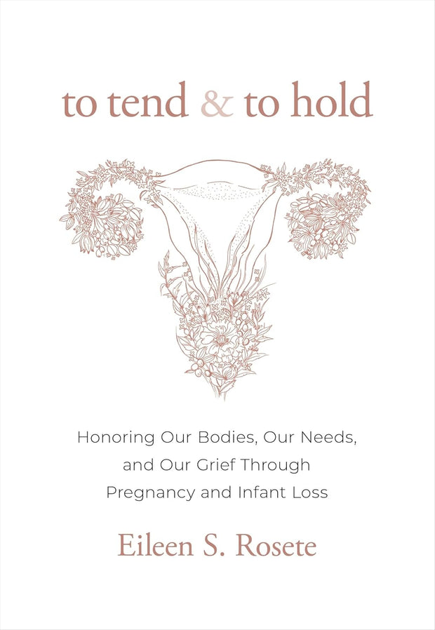 To Tend and To Hold: Honoring Our Bodies, Our Needs, and Our Grief Through Pregnancy