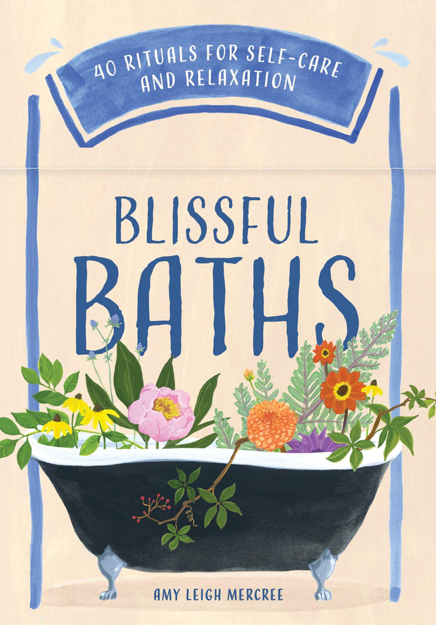 Blissful Baths Deck: 40 Rituals for Self-Care and Relaxation
