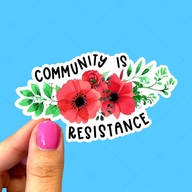 Community is Resistance