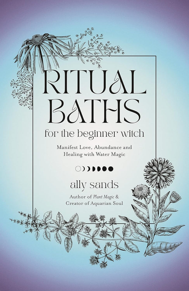 Ritual Baths For Beginner Witches: Manifest Love & Healing
