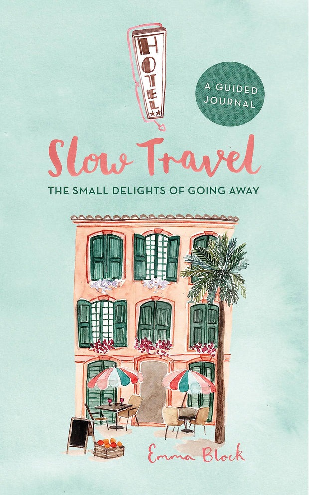 Slow Travel: The Small Delights of Going Away