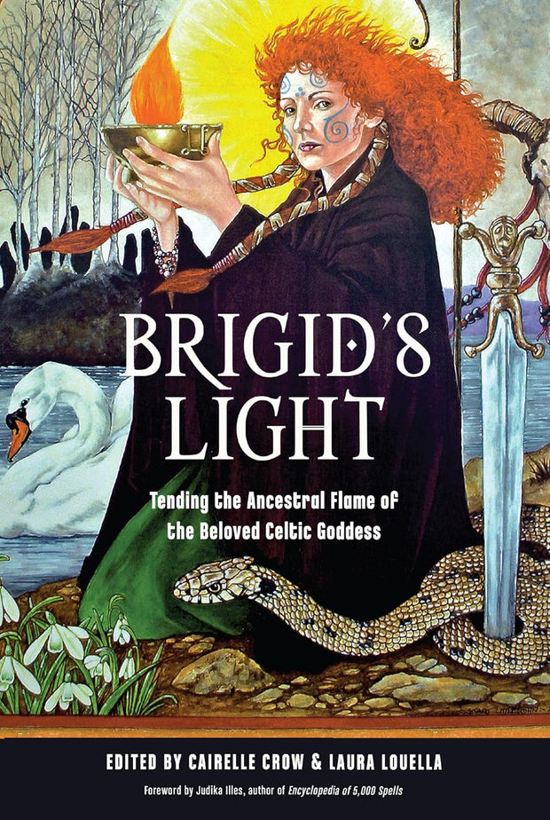 Brigid's Light: Tending the Ancestral Flame of the Beloved Celtic Goddess