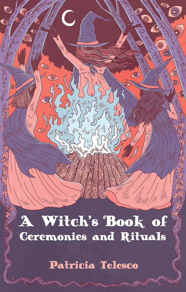 A Witch's Book of Ceremonies and Rituals