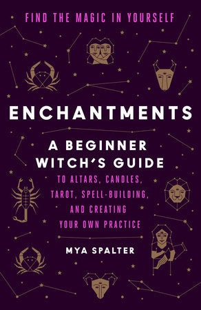 Enchantments:   A Beginner Witch's Guide to Altars, Candles, Tarot