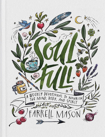 Soulfull: A Weekly Devotional to Nourish the Mind, Body & Spirit
