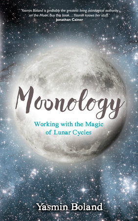 Moonology WORKING WITH THE MAGIC OF LUNAR CYCLES