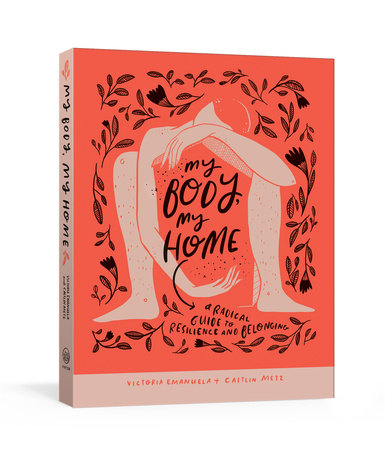 My Body, My Home: A Radical Guide to Resilience and Belonging