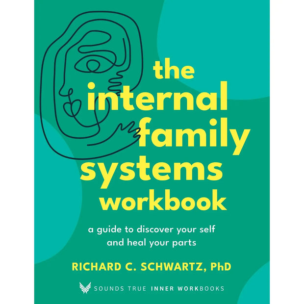 Internal Family Systems Workbook: Guide To Self-Healing