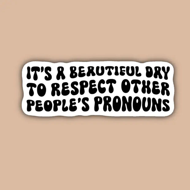 It's a Beautiful Day to Respect... Sticker