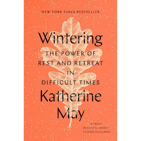 Wintering: The Power of Rest and Retreat in Difficult Times