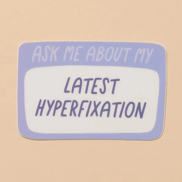 Latest Hyperfixation Vinyl Sticker