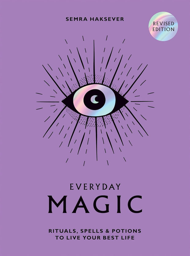 Everyday Magic: Rituals, Spells, & Potions to Live Your Best Life