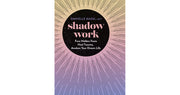 Shadow Work: Face Hidden Fears, Heal Trauma, Awaken Your Dream Life