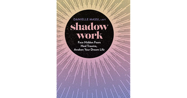 Shadow Work: Face Hidden Fears, Heal Trauma, Awaken Your Dream Life