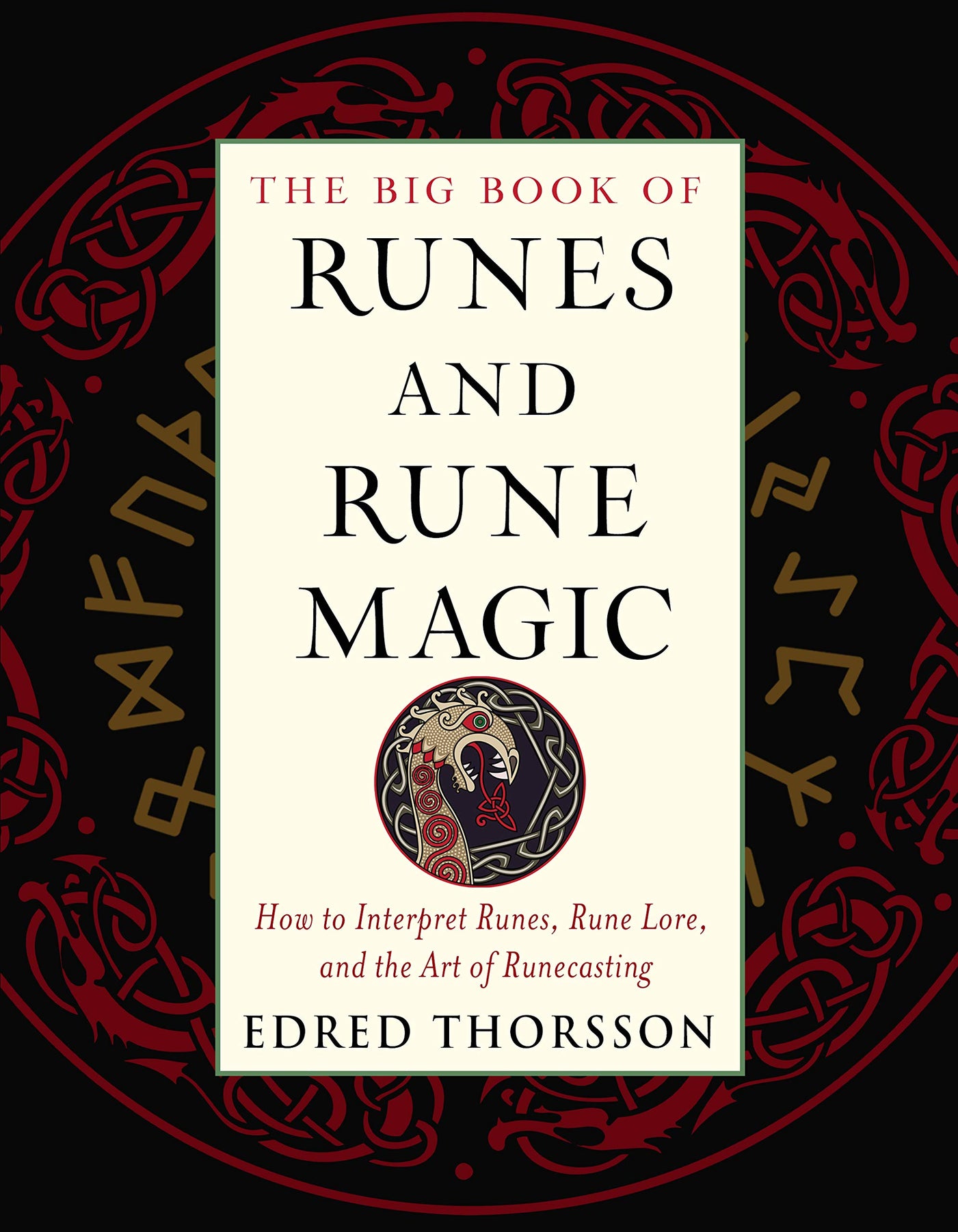 The Big Book of Runes and Rune Magic: How to Interpret Runes, Rune Lor ...