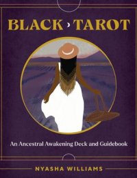 Black Tarot: An Ancestral Awakening Deck and Guidebook