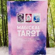 Magickal Tarot: Spreads, Spellwork, and Ritual for Creating your Life
