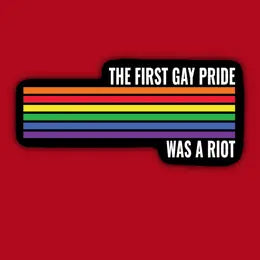 The First Gay Pride was a Riot Sticker